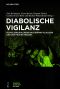 Diabolische Vigilanz · Studien zur Inszenierung von Wachsamkeit in Teufelserzählungen des Spätmittelalters und der Frühen Neuzeit