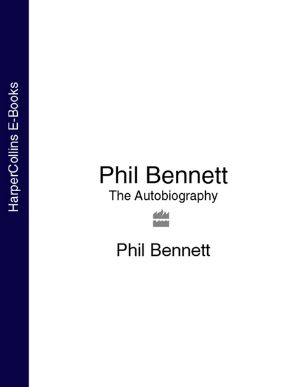 PHIL BENNETT · the Autobiography