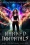 Marked Immortals: A Reverse Harem Romance (Paranormal Prison: Dark Supernaturals Book 2)