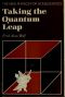 Taking the Quantum Leap · the New Physics for Nonscientists