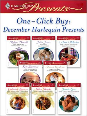 December Harlequin Presents: The Prince's Forbidden Virgin\Bedded, Or Wedded?\The Greek Tycoon's Pregnant Wife\The Demetrios Bridal Bargain\Italian Boss, Housekeeper Bride\The Italian Billionaire's Christmas Miracle