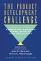 The Product Development Challenge · Competing Through Speed, Quality, and Creativity