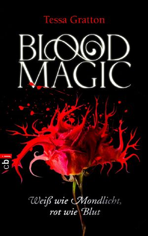 Blood Magic · Weiß wie Mondlicht, rot wie Blut