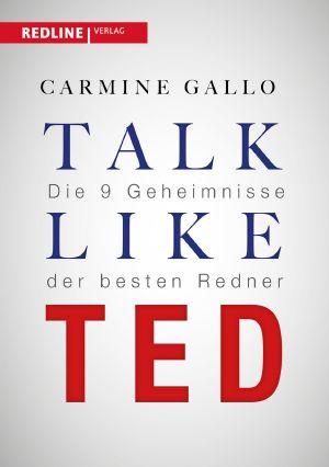 Talk like TED · Die 9 Geheimnisse der besten Redner