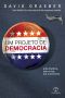 Um Projeto De Democracia · Uma História, Um Crise, Um Movimento