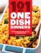 101 One-Dish Dinners