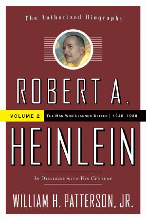 Robert A. Heinlein, in Dialogue With His Century, Volume 2