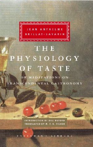 The Physiology of Taste · or Meditations on Transcendental Gastronomy