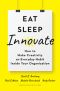 Eat, Sleep, Innovate