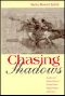 Chasing Shadows · Apaches and Yaquis Along the United States-Mexico Border, 1876-1911