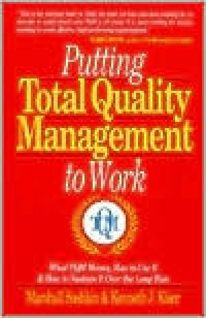 Putting Total Quality Management to Work · What TQM Means, How to Use It and How to Sustain It Over the Long Run