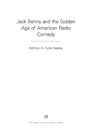 Jack Benny and the Golden Age of American Radio Comedy