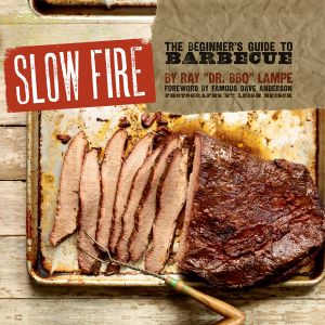 Slow Fire · the Beginner's Guide to Lip-Smacking Barbecue