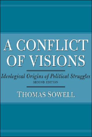 A Conflict of Visions: Idealogical Origins of Political Struggles