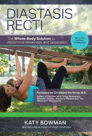 Diastasis Recti · the Whole-Body Solution to Abdominal Weakness and Separation