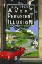 A Very Persistent Illusion