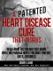 A (Patented) Heart Disease Cure That Works!