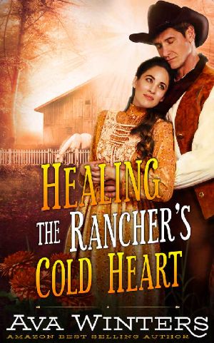 Healing the Rancher's Cold Heart · A Western Historical Romance Book