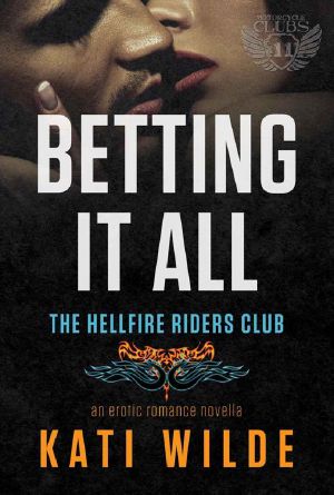 Betting It All · A Hellfire Riders MC Romance (The Motorcycle Clubs Book 11)