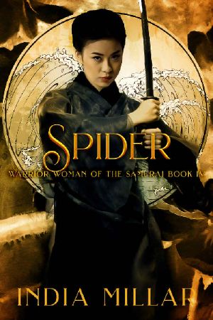 Spider · A Japanese Historical Fiction Novel (Warrior Woman of the Samurai Book 4)