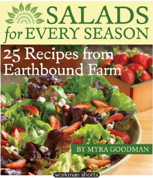 Salads for Every Season · 25 Salads From Earthbound Farm · A Workman Short