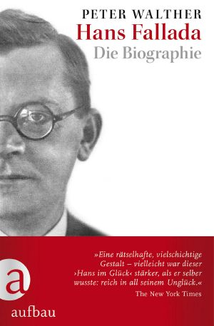 Hans Fallada · Die Biographie
