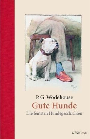 Gute Hunde. Die feinsten Hundegeschichten