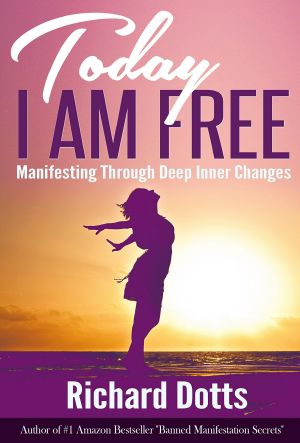 Today I Am Free · Manifesting Through Deep Inner Changes