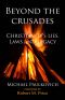 Beyond the Crusades · Christianity's Lies, Laws, and Legacy