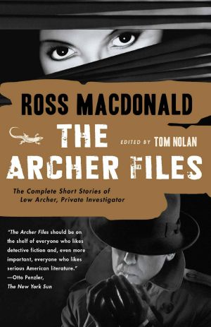 The Archer Files · The Complete Short Stories of Lew Archer, Private Investigator