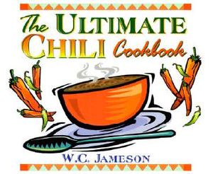 The Ultimate Chili Cookbook · History, Geography, Fact, and Folklore of Chili