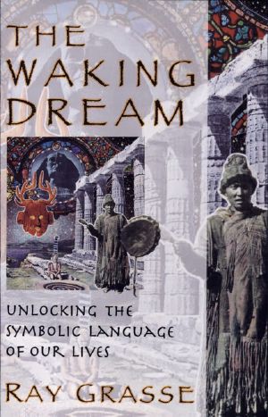 The Waking Dream · Unlocking the Symbolic Language of Our Lives