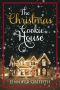 The Christmas Cookie House · A Sweet Holiday Romance (Christmas House Romances)