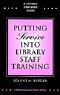 Putting Service Into Library Staff Training · A Patron-Centered Guide