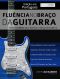 Fluência No Braço Da Guitarra · Edição Em Português