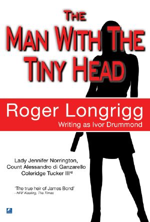 The Man With the Tiny Head: (Writing as Ivor Drummond)