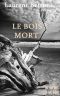 Le Bois Mort