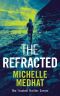 The Refracted · Part Four of the Mind Blowing, Suspenseful Thriller Series (The Trusted Thriller Series Book 4)