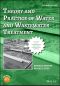 Theory and Practice of Water and Wastewater Treatment