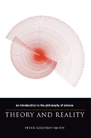 Theory and Reality · an Introduction to the Philosophy of Science