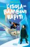 L'isola dei bambini rapiti (Italian Edition)