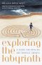 Exploring the Labyrinth · A Guide for Healing and Spiritual Growth