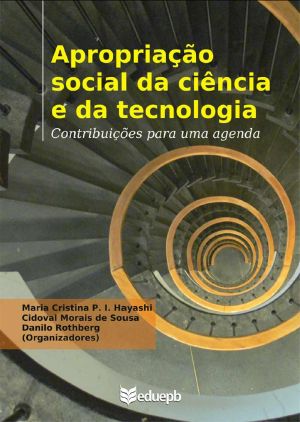 Apropriação social da ciência e da tecnologia · contribuições para uma agenda