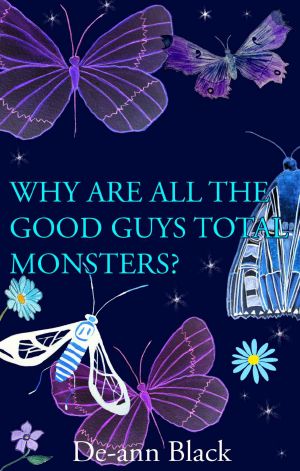 Why Are All the Good Guys Total Monsters