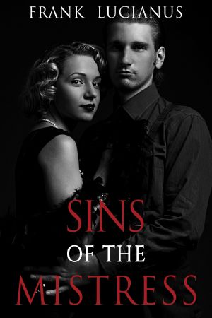 Sins of the Mistress (The Frank Lucianus Mafia Series Book 5)