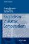 Parallelism in Matrix Computations