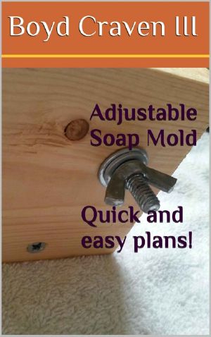 Adjustable Soap Mold Plans