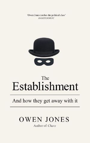 The Establishment · and How They Get Away With It