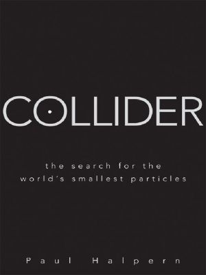 Collider · the Search for the World's Smallest Particles