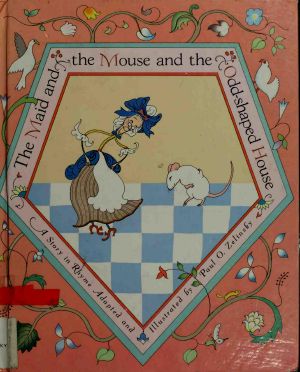 The Maid and the Mouse and the Odd-Shaped House · A Story in Rhyme